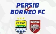 Jadwal Persib Bandung vs Borneo FC di Piala Presiden 2024