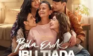 Kisah Haru Perjuangan Seorang Ibu, Ini Dia Daftar Pemain Film Bila Esok Ibu Tiada