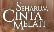 Daftar Pemeran Sinetron Seharum Cinta Melati, Tayangan Baru di SCTV!