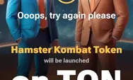 Hamster Kombat Token Error, Pengguna Telegram Dihadapkan pada Pesan 'Ooopss Try Again Please