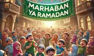 20 Ucapan Menyambut Bulan Suci Ramadhan 1446 Hijriah, Cocok untuk Keluarga dan Sahabat