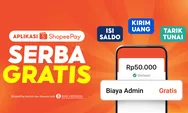 Serba Gratis di Aplikasi ShopeePay: Ini Cara Kirim Uang, Isi Saldo & Tarik Tunai Bebas Biaya