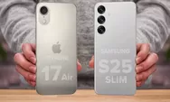 iPhone 17 Air vs Samsung Galaxy S25 Edge: Siapa Raja Smartphone Tipis 2025?
