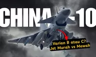 Pilih Jet Tempur China J-10B atau J-10C? Ekonomis vs Superioritas