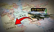 Pernah Ditawarkan ke Indonesia, Pakistan Kirim Jet JF-17 Block III demi Lindungi Arab Saudi dari Serangan Iran