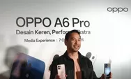 Ketahanan Fisik Luar Biasa, Ini Kelebihan OPPO A6 varian 4G