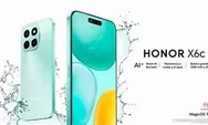 Ponsel dengan Harga Murah, Inilah 11 Kelebihan Honor X6c