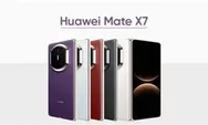 Yuk Intip Kelebihan Huawei Mate X7 Sebelum Membelinya