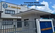 Lowongan Kerja Berkarier pada Posisi Admin Purchasing di PT Hongfu Technology Industry Batam