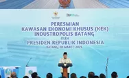 Presiden Prabowo Subianto kini meresmikan KEK Industropolis Batang: Sebut puluhan ribu lapangan pekerjaan akan segera terwujud