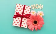 25 Ide Kado Hari Ibu Low Budget dan Bermanfaat, Harga di Bawah 50 Ribu, Tak Perlu Bingung Lagi nih!