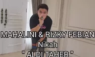 Aldi Taher Beri Kado Lagu untuk Pernikahan Rizky Febian dan Mahalini, Liriknya Penuh Doa