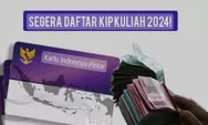 Apa Kabar Pencairan KIP Kuliah Periode September 2024? Cek Penerima, Besaran Dana dan Syaratnya