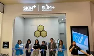 Respons Keinginan Konsumen, SKIN+ & SLIM+ Buka Cabang Kedua di Semarang