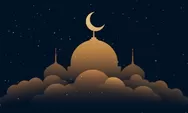 Kapan Malam Nisfu Syaban 2025 dan Apa Saja Amalan yang Harus Dijalankan Serta Keutamaannya Bagi Kaum Muslim?