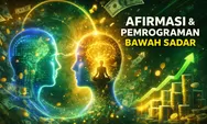 Afirmasi & Pemrograman Bawah Sadar: Cara Kerja Pikiran yang Jarang Disadari Banyak Orang