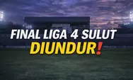 Final Liga 4 Sulut Diundur, Ini Jadwal Terbarunya