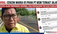 VIRAL: Rekaman Warga Cekcok dengan Pihak PT MSM Terkait Penutupan Jalan, Netizen Soroti Arogansi Oknum Perusahaan