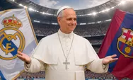 Bikin Penasaran! Ditanya Pilih Real Madrid atau Barcelona, Jawaban Paus Leo XIV Langsung Viral