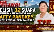 Tegang! Selisih 12 Suara Antar Tatty Pangkey Kembali Pimpin Desa Waleure