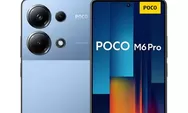 Poco M6 Pro Meluncur dengan Spesifikasi Unggulan dan Pengisian Daya Super Cepat 67W