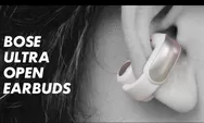 Review Bose Ultra Open Earbuds, ini Pengalaman Menggunakan TWS Terbaru Mirip Anting dari Bose, Nyaman?