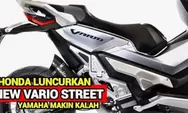 Yamaha Makin Kalah Bro! Honda Vario Street 125 Makin Segar dengan Desain Baru yang Menggoda di Dunia Otomotif 