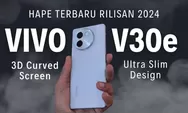 Baca Dulu Sebelum Beli! Ini Perbandingan Vivo V30e Standar dan Pro, Lengkap Spesifikasi Terbaru dan Harga di Indonesia