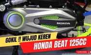 Terlalu Keren dan Gagah, Honda Beat Terbaru Siap Jadi Raja di Kelas 125cc