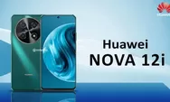 Review Lengkap Huawei Nova 12 Series: Spesifikasi, Desain, dan Performa Terbaru!