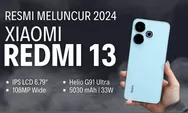 Keunggulan dan Spesifikasi Xiaomi Redmi 13: Smartphone Entry Level Terbaik 2024