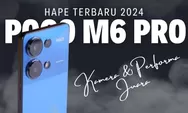 Review Lengkap Poco M6 Pro 2024: Smartphone Mid-Range Terbaik di Kelasnya