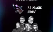 Targetkan 2.000 Peserta Baru, Soca Interact Season 2 Kini Siap Tampilkan Speaker Hebat di Panggung AI Magic Show!