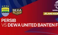 Cara Nonton Link Live Streaming Persib Bandung vs Dewa United Gratis dan Prediksi Laga