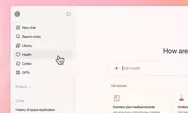 OpenAI Luncurkan ChatGPT Health, Dorong Pengguna untuk Menghubungkan Rekam Medis Mereka