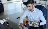 55% Karyawan Sering Melewatkan Makan Siang, Kalaupun Makan Terkadang Sambil Bekerja