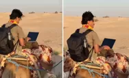Cowok Ini Terekam Lagi Kerja Pakai Laptop saat Naik Unta di Gurun Sahara, Definisi WFA Sesungguhnya!