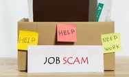Job Scams Semakin Marak dan Sulit Dideteksi, Ini Ciri-ciri yang Bikin Gen Z Mudah Jadi Korban