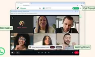 WhatsApp Web Akhirnya Bisa Dipakai untuk Terima Telepon dan Video Call melalui Laptop