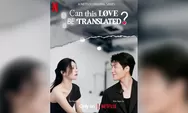 Can This Love Be Translated? Tembus 118 Juta Jam Ditonton, Dunia Ikut Baper Bareng
