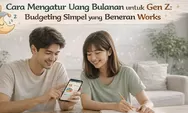Cara Mengatur Uang Bulanan untuk Gen Z: Budgeting Simpel yang Beneran Works