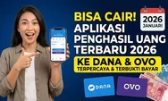 Langsung Cair ke DANA dan OVO! Ini Aplikasi Penghasil Uang 2026 yang Aman dan Terbukti Bayar