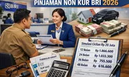 Modal Usaha Lebih Besar! Simulasi Tabel Pinjaman BRI Non KUR 2026, Cicilan dan Syarat Lengkapnya