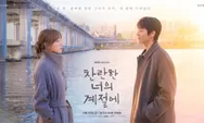 Drakor In Your Radiant Season Tayang di Disney + Mulai 20 Februari, Sinopsis, Fakta Menarik, dan LINK NONTON