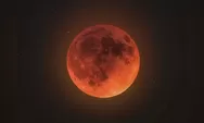 Bulan Hari Ini 28 Agustus 2026 Merah, Apa Artinya? Cek Gerhana dan Purnama
