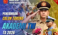 Pendaftaran Taruna Akademi TNI 2026 Resmi Dibuka, Cek Info Selengkapnya di Sini