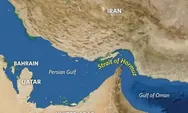 Mengenal Selat Hormuz, Jalur Utama Perdagangan Minyak dan Gas Dunia