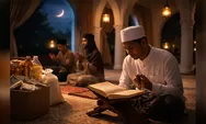 Jangan Sampai Terlewat! 7 Persiapan Penting Menyambut 10 Malam Terakhir Ramadhan