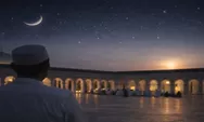 Banyak Orang Tidak Sadar! Inilah Tanda-Tanda Malam Lailatul Qadar Menurut Hadis Nabi