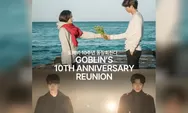 10 Tahun Goblin Comeback! Reuni Pemain Bikin Nostalgia Pecah Tahun Ini